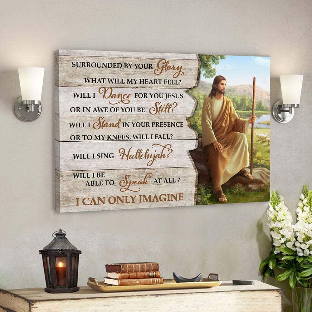Surrounded By Your Glory I Can Only Imagine Christian Faith Bible Verse Scripture Canvas Wall Art Surrounded By Your Glory I Can Only Imagine Christian Faith Bible Verse Scripture Canvas Wall Art