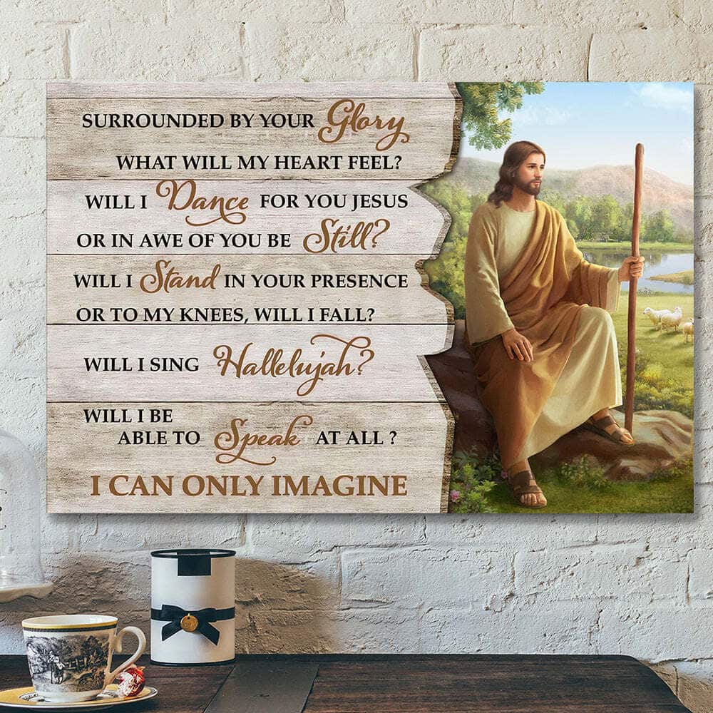 Surrounded By Your Glory I Can Only Imagine Christian Faith Bible Verse Scripture Canvas Wall Art Surrounded By Your Glory I Can Only Imagine Christian Faith Bible Verse Scripture Canvas Wall Art