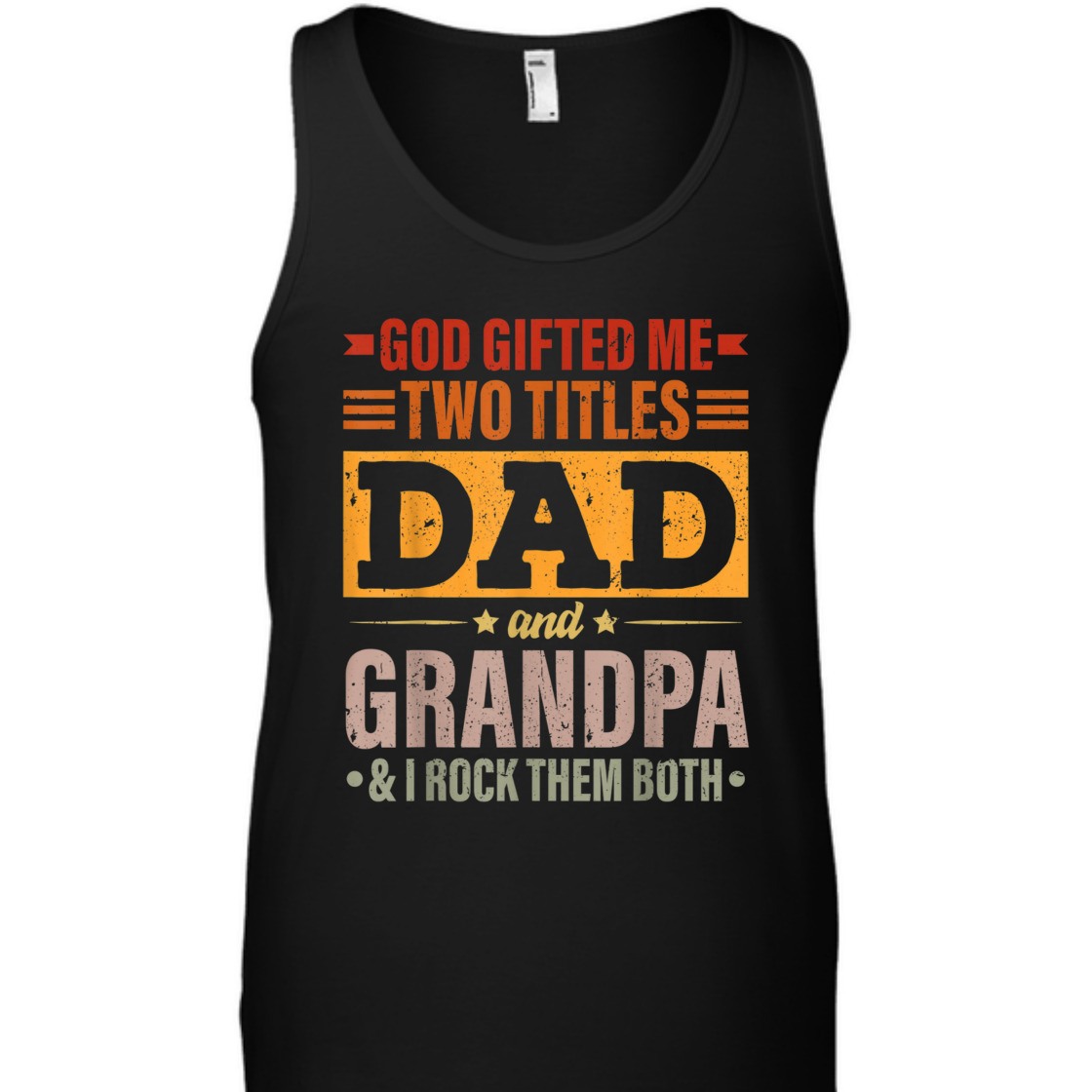 Father's Day T-Shirt God Gifted Me Two Titles Dad And Grandpa I Rock Them Both