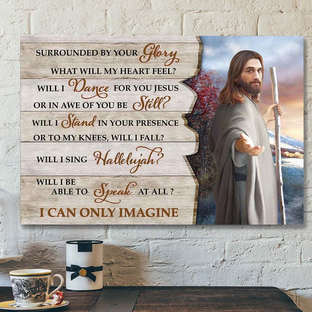 Christian Bible Verse Scripture Surrounded By Your Glory I Can Only Imagine Canvas Wall Art Christian Bible Verse Scripture Surrounded By Your Glory I Can Only Imagine Canvas Wall Art