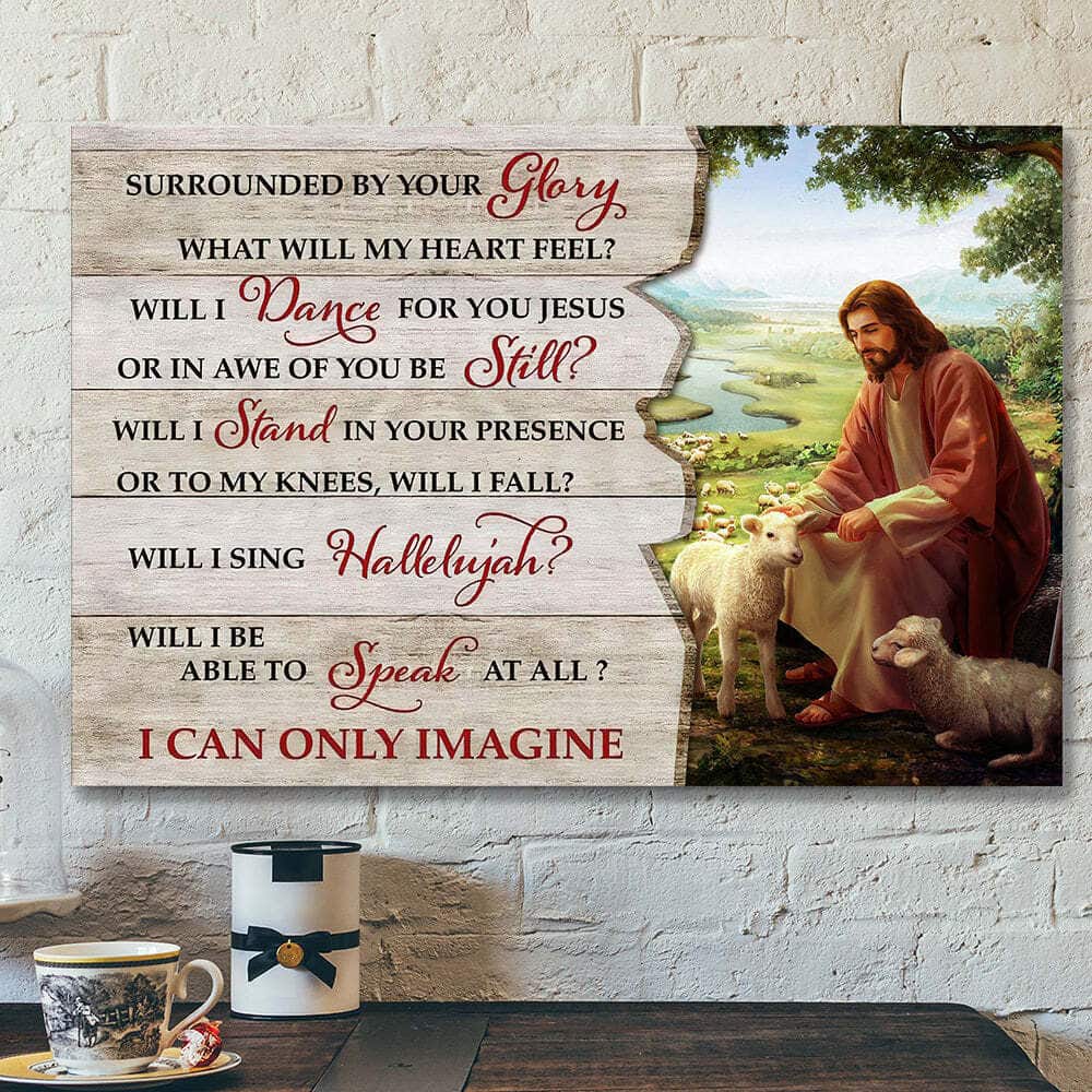 Christian Surrounded By Your Glory I Can Only Imagine Jesus Bible Verse Scripture Canvas Wall Art Christian Surrounded By Your Glory I Can Only Imagine Jesus Bible Verse Scripture Canvas Wall Art