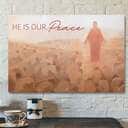 He Is Our Peace Christian Faith Jesus Bible Verse Scripture Canvas Wall Art He Is Our Peace Christian Faith Jesus Bible Verse Scripture Canvas Wall Art