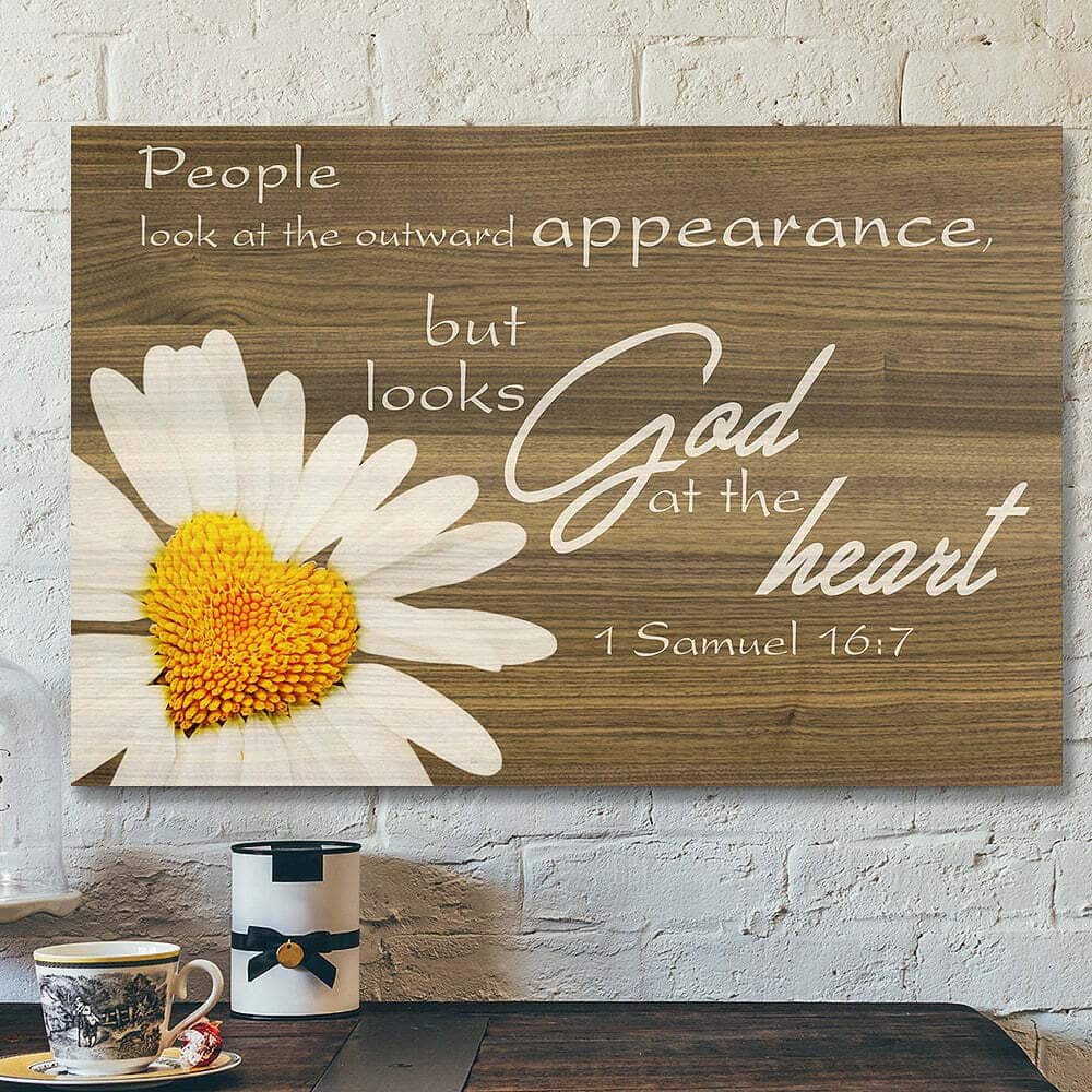 People Look At The Outward Appearance But Looks God At The Heart Bible Verse Scripture Canvas Wall Art People Look At The Outward Appearance But Looks God At The Heart Bible Verse Scripture Canvas Wall Art