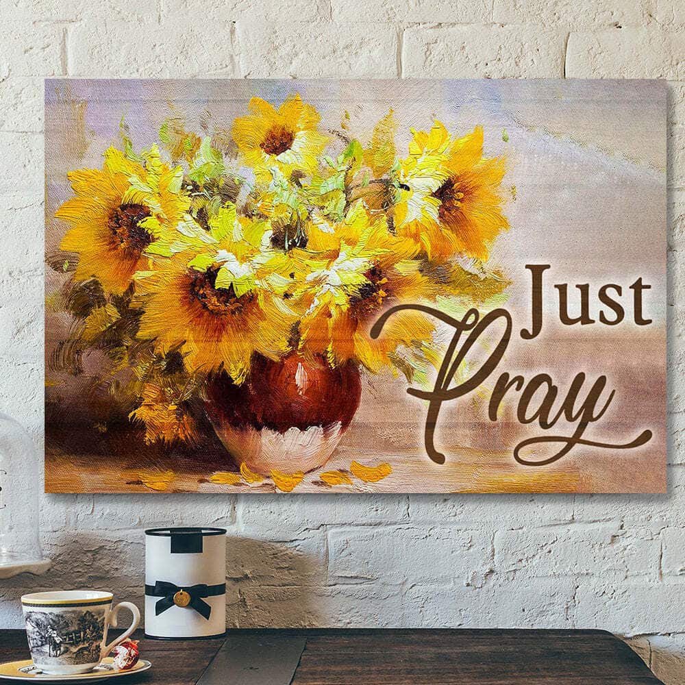 Sunflower And Just Pray Bible Verse Scripture Canvas Wall Art Sunflower And Just Pray Bible Verse Scripture Canvas Wall Art