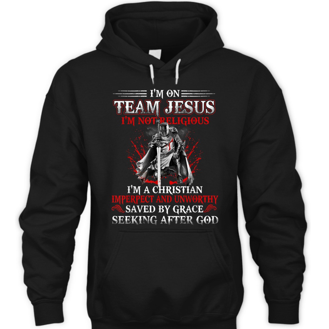 Knight Templar I'm On Team Jesus Armor Of God T-Shirt Saved By Grace Seeking After God Knight Templar I'm On Team Jesus Armor Of God T-Shirt Saved By Grace Seeking After God