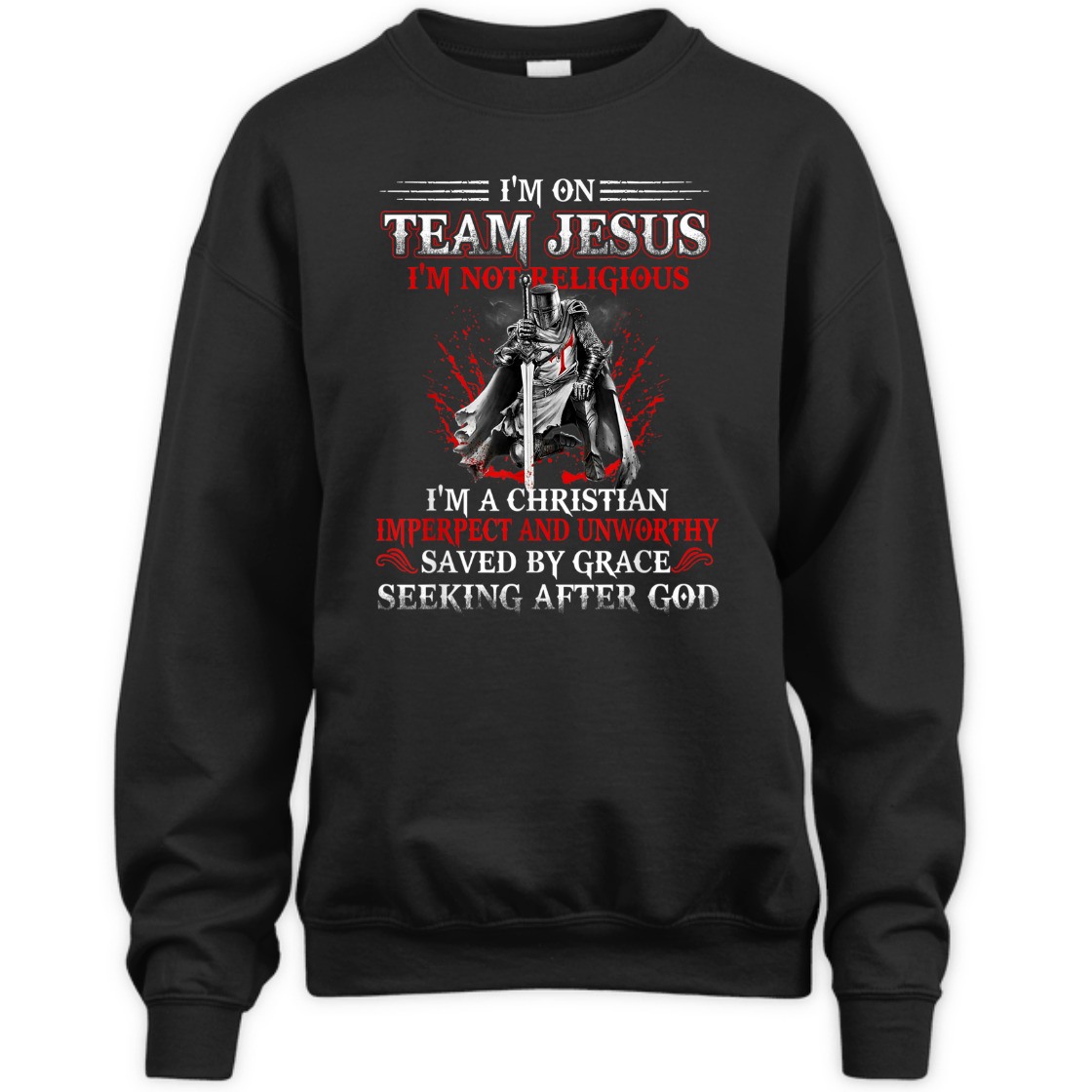 Knight Templar I'm On Team Jesus Armor Of God T-Shirt Saved By Grace Seeking After God Knight Templar I'm On Team Jesus Armor Of God T-Shirt Saved By Grace Seeking After God