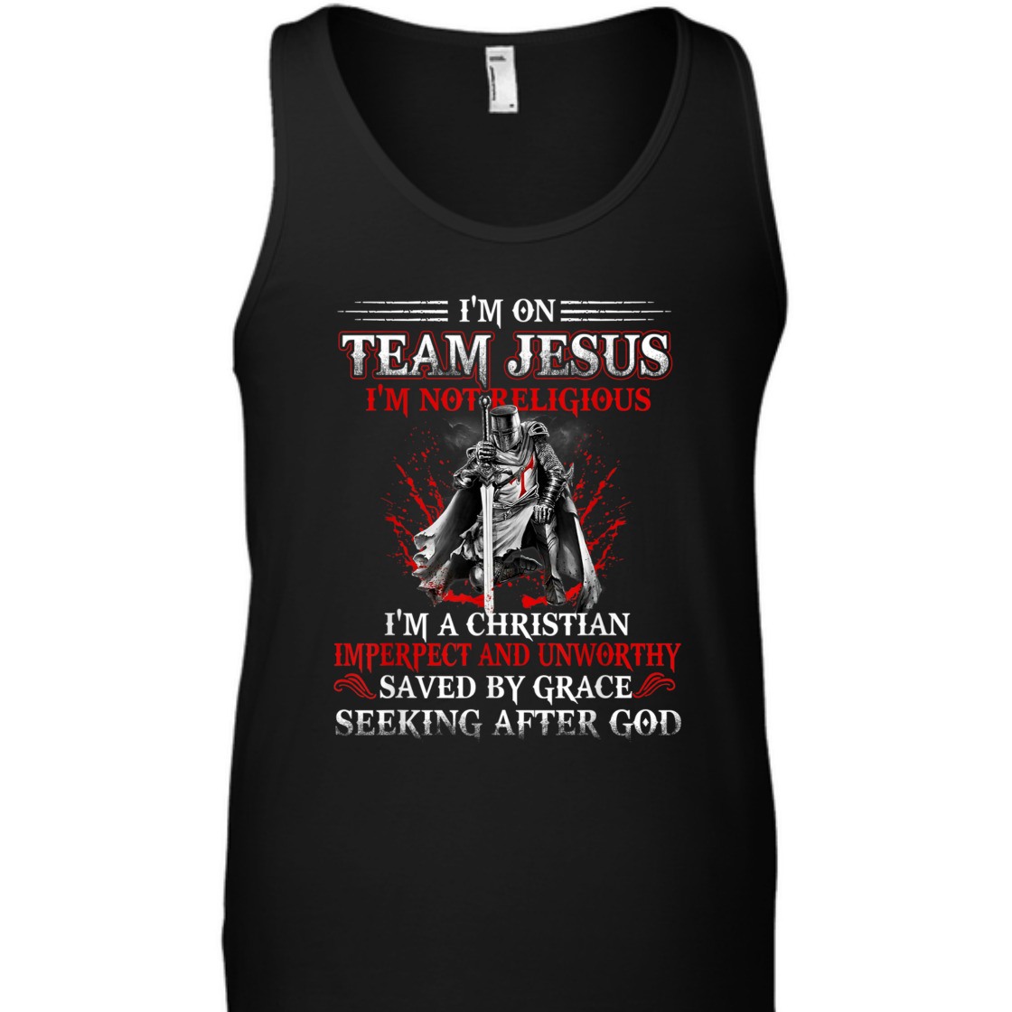 Knight Templar I'm On Team Jesus Armor Of God T-Shirt Saved By Grace Seeking After God Knight Templar I'm On Team Jesus Armor Of God T-Shirt Saved By Grace Seeking After God