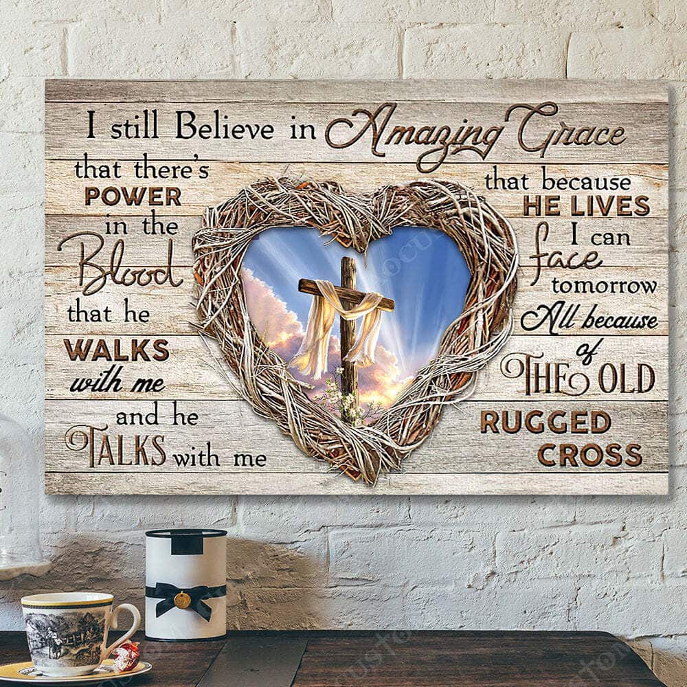 I Sill Believe In Amazing Grace Power In The Blood Jesus Christ Bible Verse Scripture Canvas Wall Art I Sill Believe In Amazing Grace Power In The Blood Jesus Christ Bible Verse Scripture Canvas Wall Art