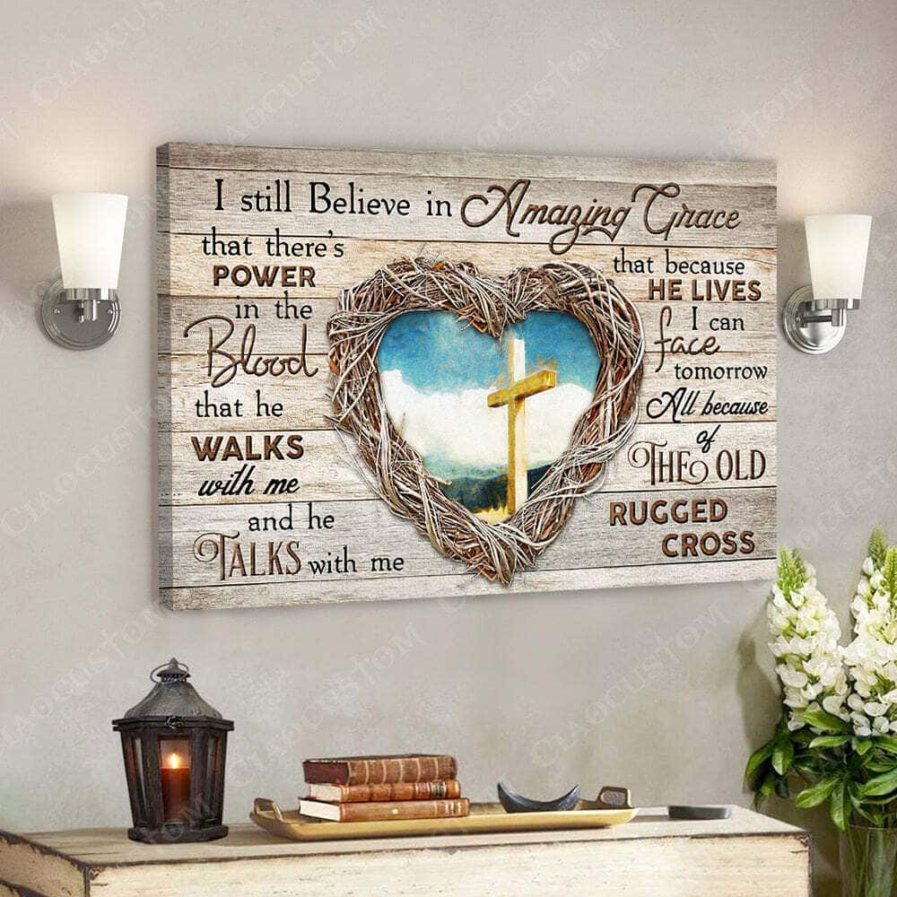 I Sill Believe In Amazing Grace Christian Jesus Christ Bible Verse Scripture Canvas Wall Art I Sill Believe In Amazing Grace Christian Jesus Christ Bible Verse Scripture Canvas Wall Art