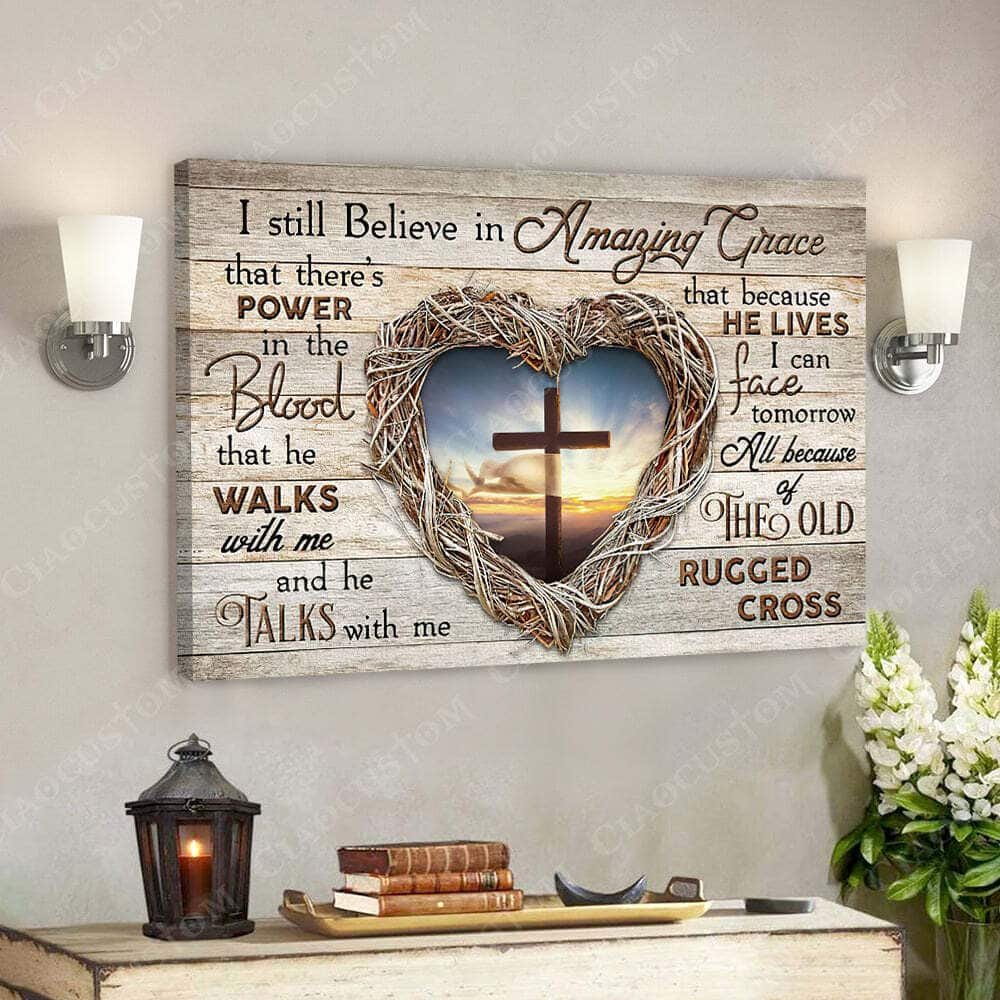 I Sill Believe In Amazing Grace Faith Jesus Christ Bible Verse Scripture Canvas Wall Art