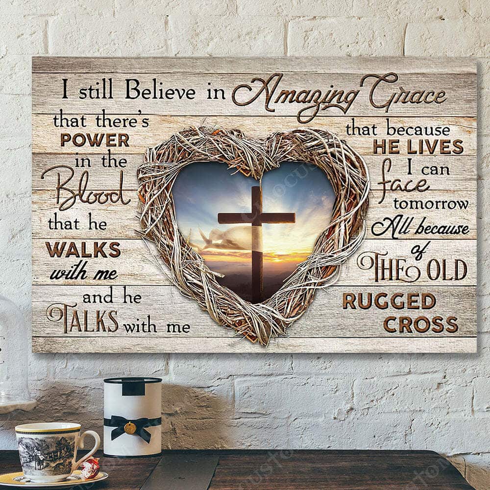 I Sill Believe In Amazing Grace Faith Jesus Christ Bible Verse Scripture Canvas Wall Art I Sill Believe In Amazing Grace Faith Jesus Christ Bible Verse Scripture Canvas Wall Art