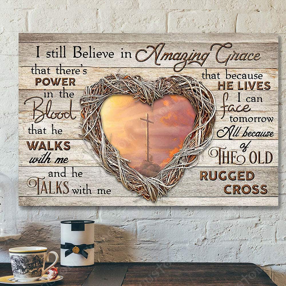 I Sill Believe In Amazing Grace Religious Jesus Christ Bible Verse Scripture Canvas Wall Art I Sill Believe In Amazing Grace Religious Jesus Christ Bible Verse Scripture Canvas Wall Art
