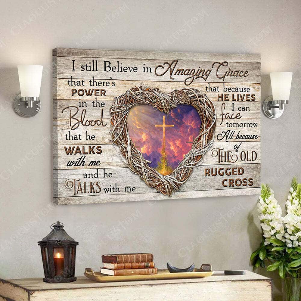 I Sill Believe In Amazing Grace Jesus Christ Bible Verse Scripture Canvas Wall Art I Sill Believe In Amazing Grace Jesus Christ Bible Verse Scripture Canvas Wall Art
