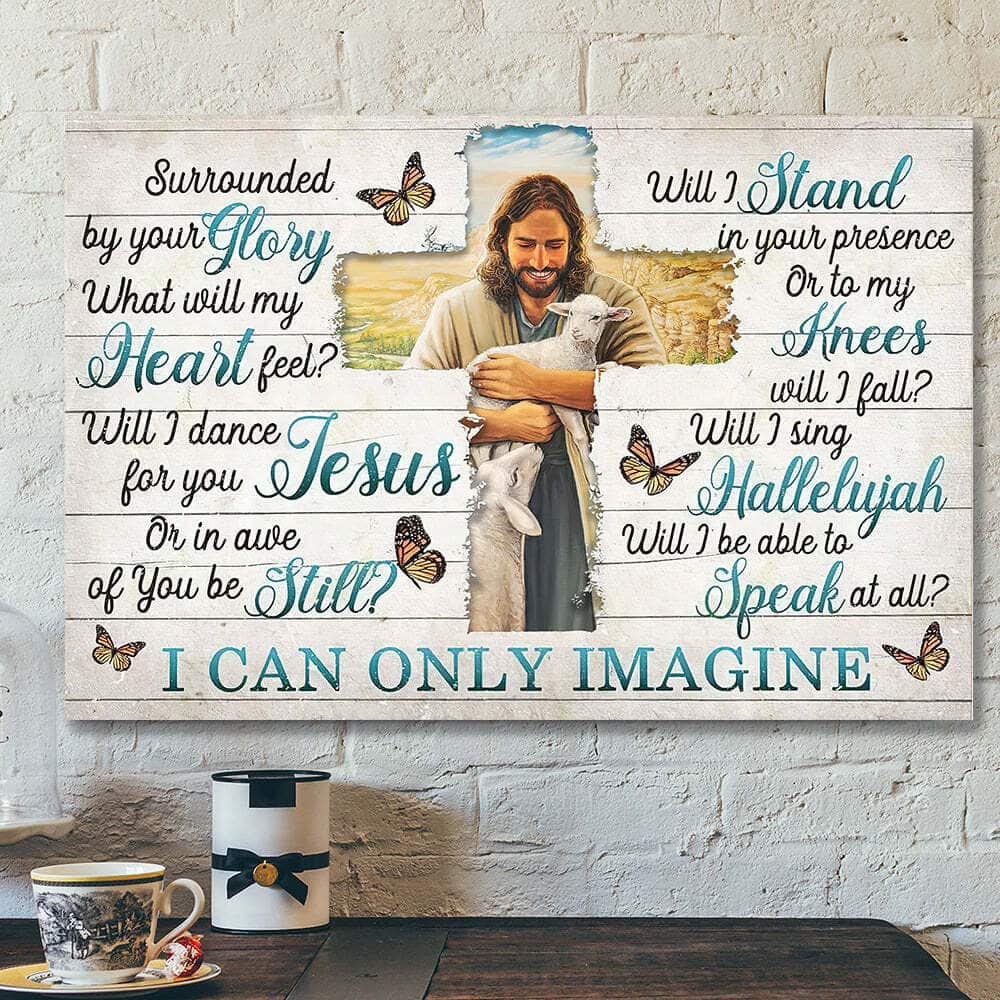 I Can Only Imagine Surrounded By Your Glory Jesus Cross Bible Verse Scripture Canvas Wall Art I Can Only Imagine Surrounded By Your Glory Jesus Cross Bible Verse Scripture Canvas Wall Art