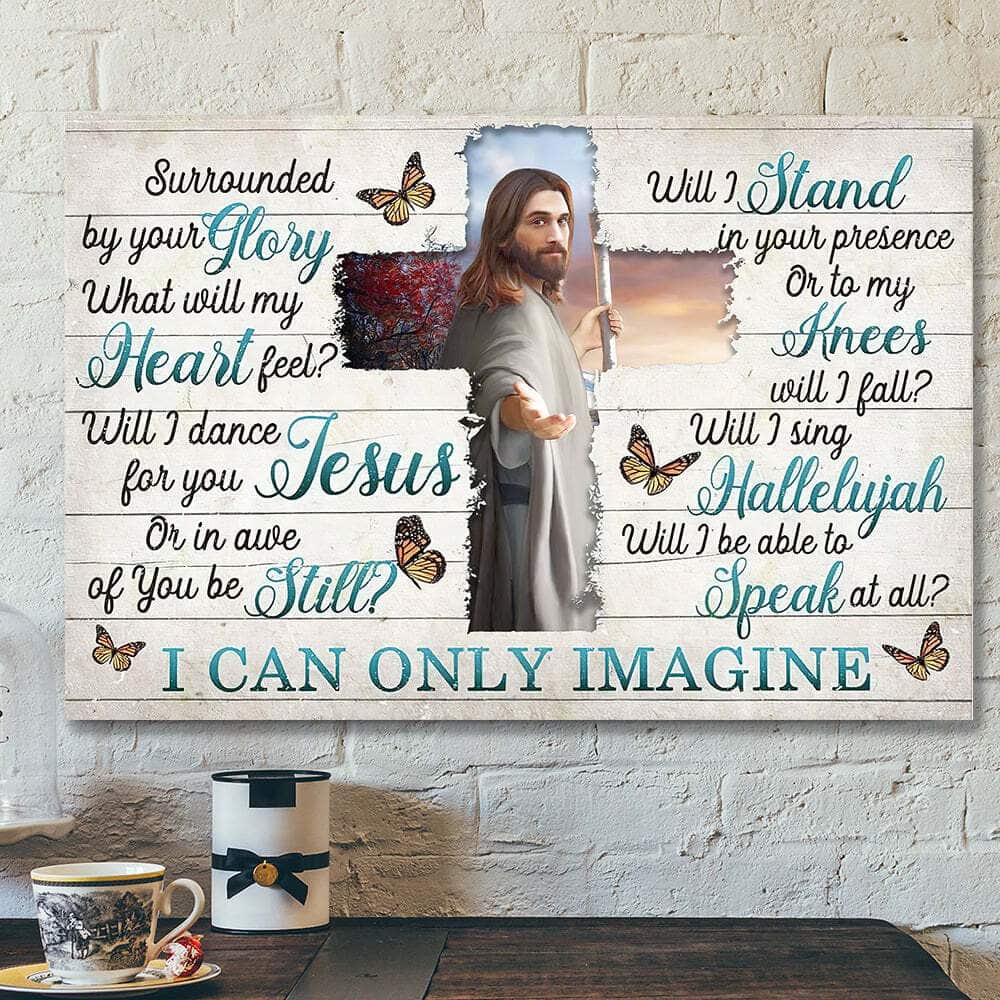 I Can Only Imagine Surrounded By Your Glory Faith Jesus Bible Verse Scripture Canvas Wall Art I Can Only Imagine Surrounded By Your Glory Faith Jesus Bible Verse Scripture Canvas Wall Art