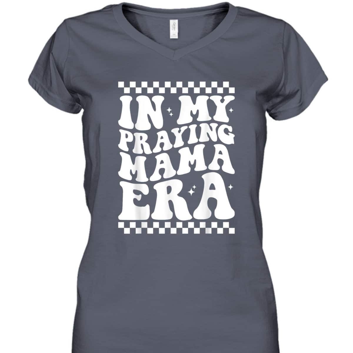 In My Praying Mama Era Funny Mom Mothers Day Retro Mama T-Shirt In My Praying Mama Era Funny Mom Mothers Day Retro Mama T-Shirt