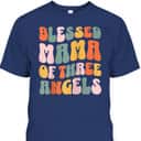 Mama Of Three Angels Christian Religious T-Shirt Mother's Day Gift Mama Of Three Angels Christian Religious T-Shirt Mother's Day Gift