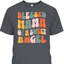 Mama Of A Sweet Angel Christian Religious T-Shirt Mother's Day Gift Mama Of A Sweet Angel Christian Religious T-Shirt Mother's Day Gift