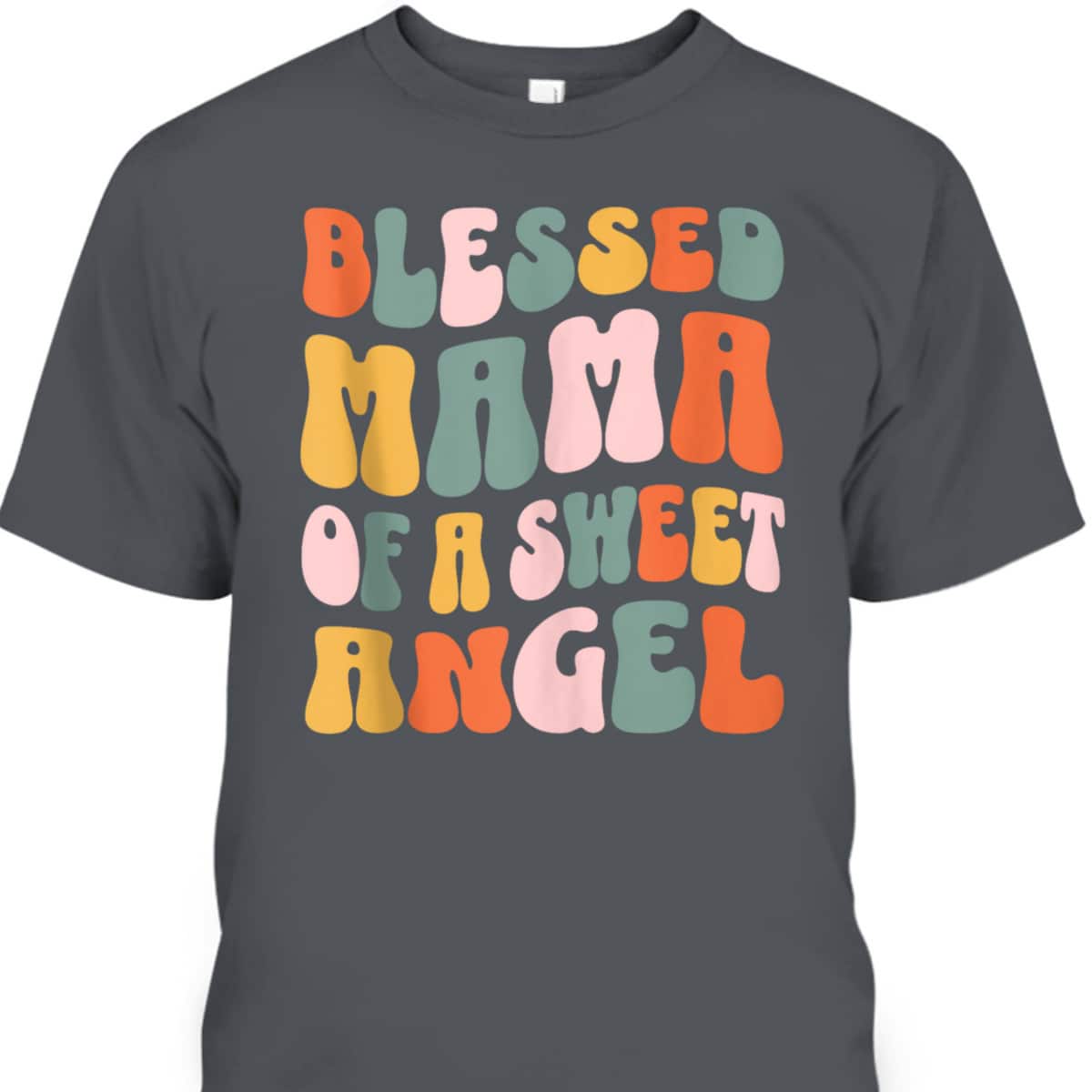 Mama Of A Sweet Angel Christian Religious T-Shirt Mother's Day Gift