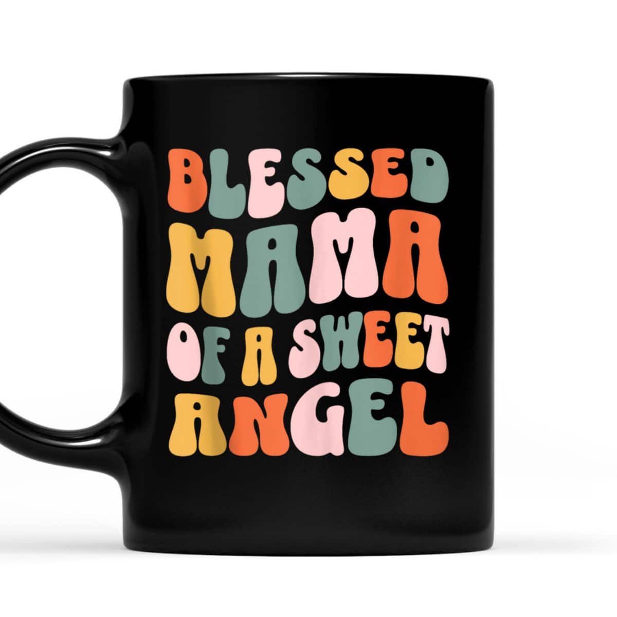 Mama Of A Sweet Angel Christian Religious T-Shirt Mother's Day Gift Mama Of A Sweet Angel Christian Religious T-Shirt Mother's Day Gift