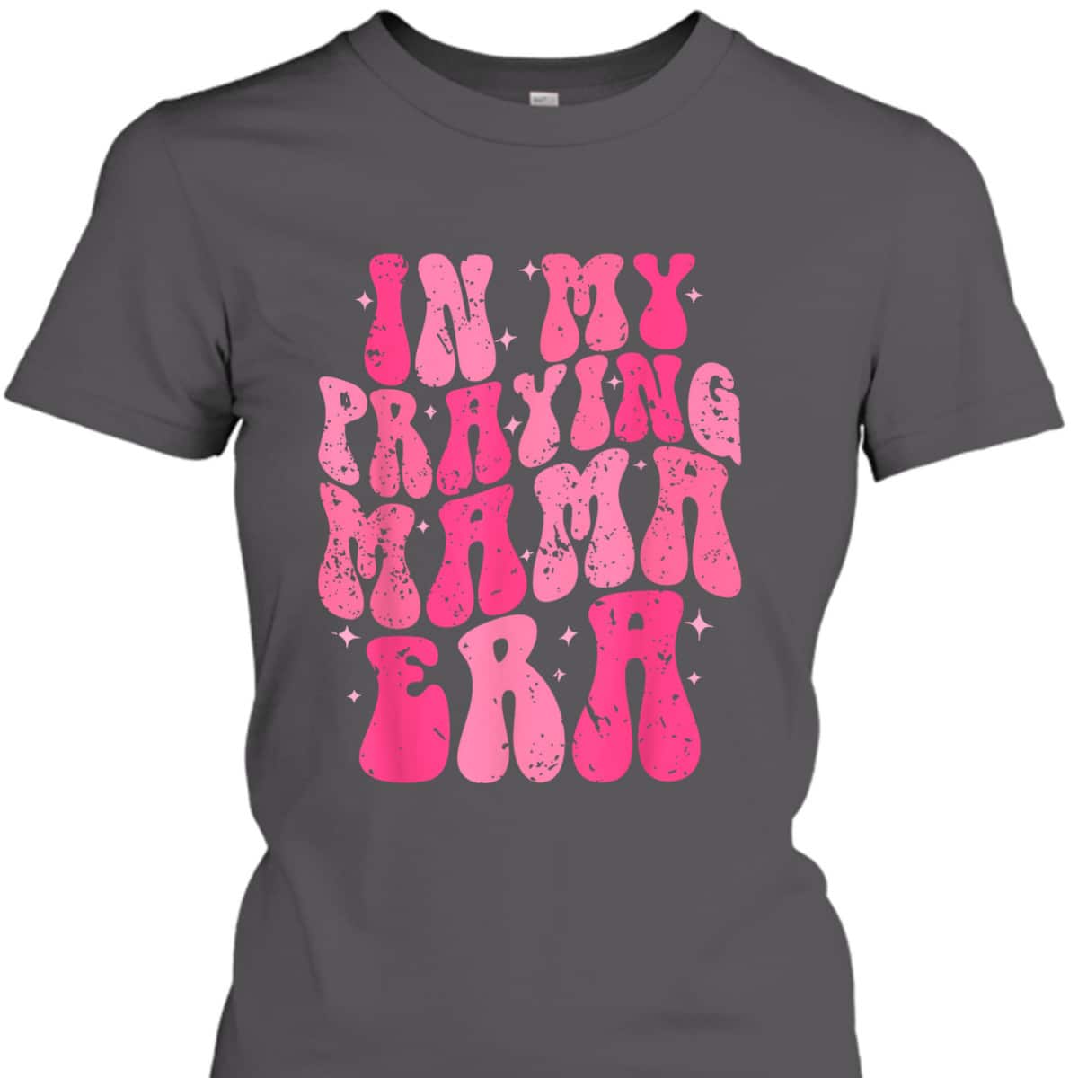 In My Praying Mama Era Christian Mothers Day Religious Mom T-Shirt In My Praying Mama Era Christian Mothers Day Religious Mom T-Shirt