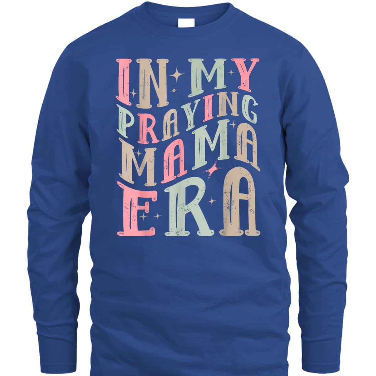 In My Praying Mama Era Christian Mothers Day Gift For Christian Mom T-Shirt In My Praying Mama Era Christian Mothers Day Gift For Christian Mom T-Shirt