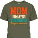 Mom Of A Teenager Prayers Welcome Christian Mother's Day T-Shirt Mom Of A Teenager Prayers Welcome Christian Mother's Day T-Shirt