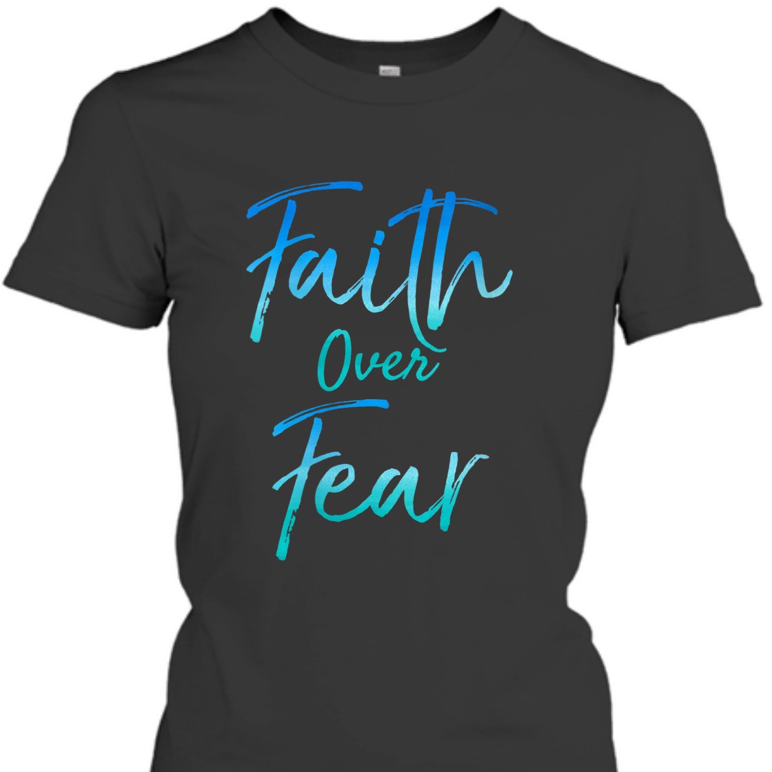 Faith Over Fear T-Shirt Christian Faith Religious Gift Faith Over Fear T-Shirt Christian Faith Religious Gift