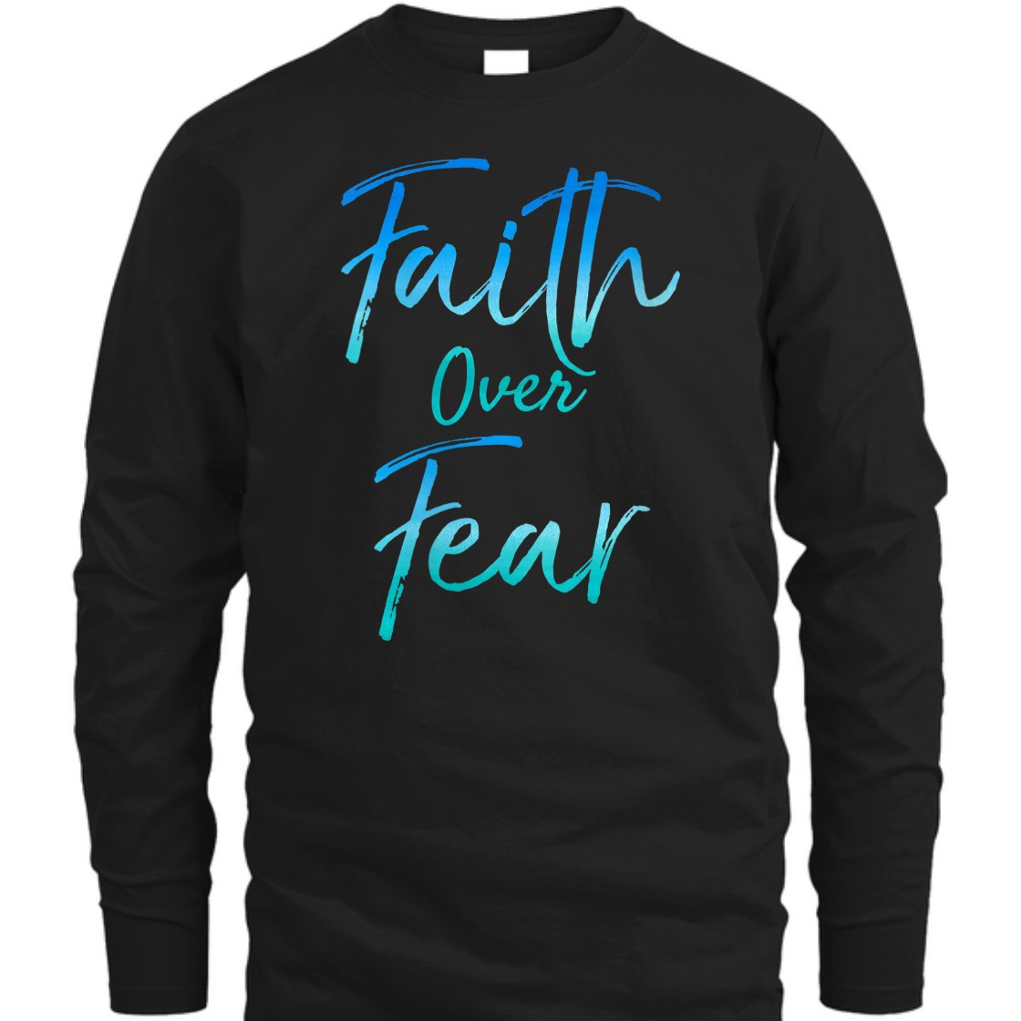 Faith Over Fear T-Shirt Christian Faith Religious Gift Faith Over Fear T-Shirt Christian Faith Religious Gift
