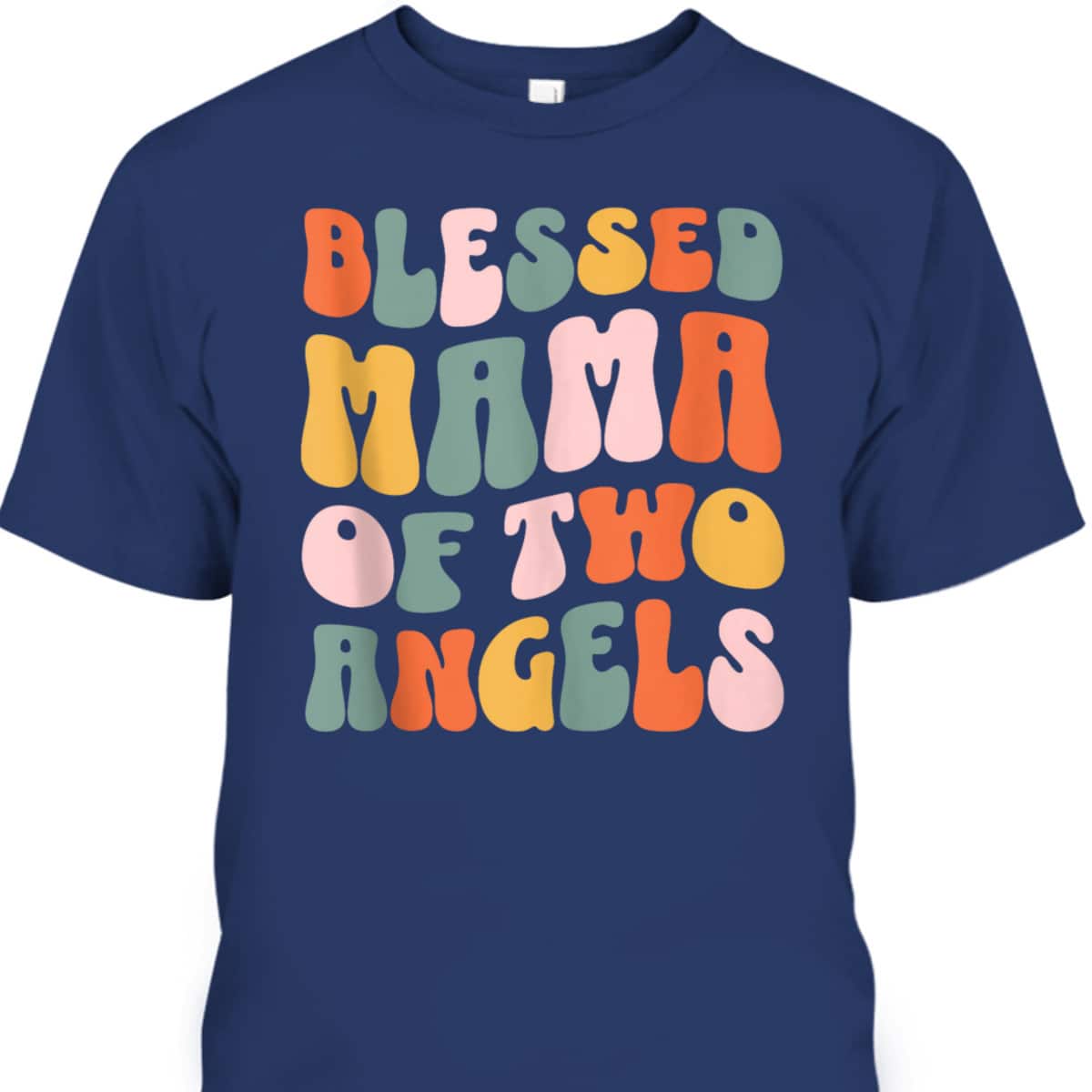 Mama Of Two Angels Christian Mother's Day T-Shirt Gift For Christian Mom