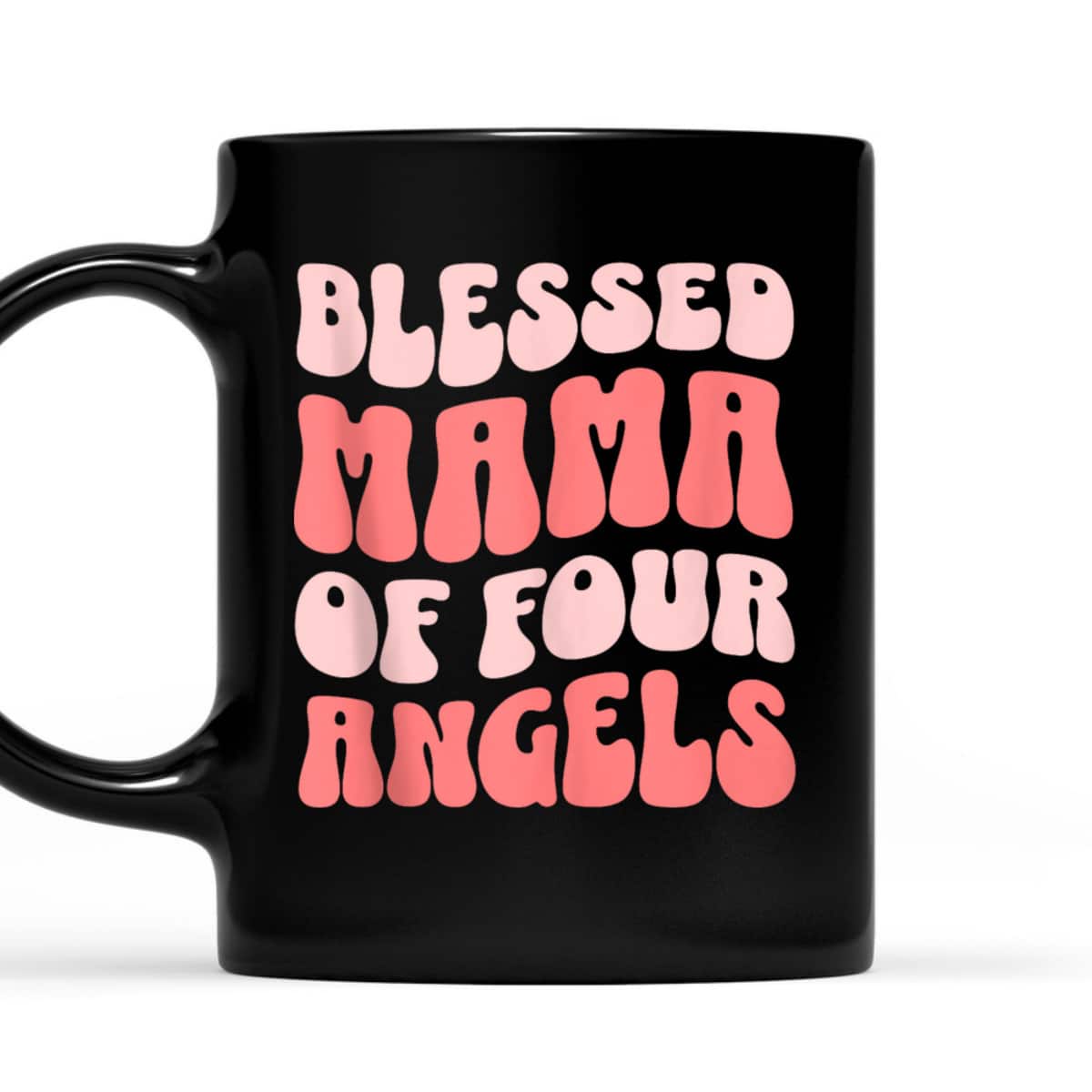 Mama Of Four Angels Christian Religious T-Shirt Mother's Day Gift Mama Of Four Angels Christian Religious T-Shirt Mother's Day Gift