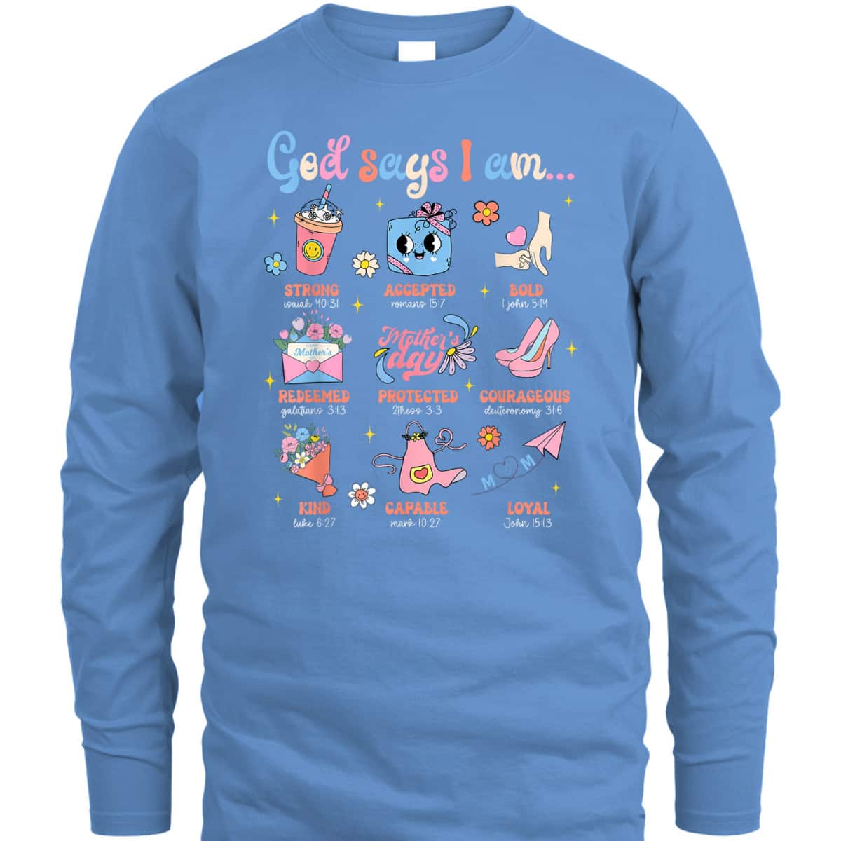 Mother's Day Christian Mom Mama God Say I Am Bible Verse T-Shirt Mother's Day Christian Mom Mama God Say I Am Bible Verse T-Shirt