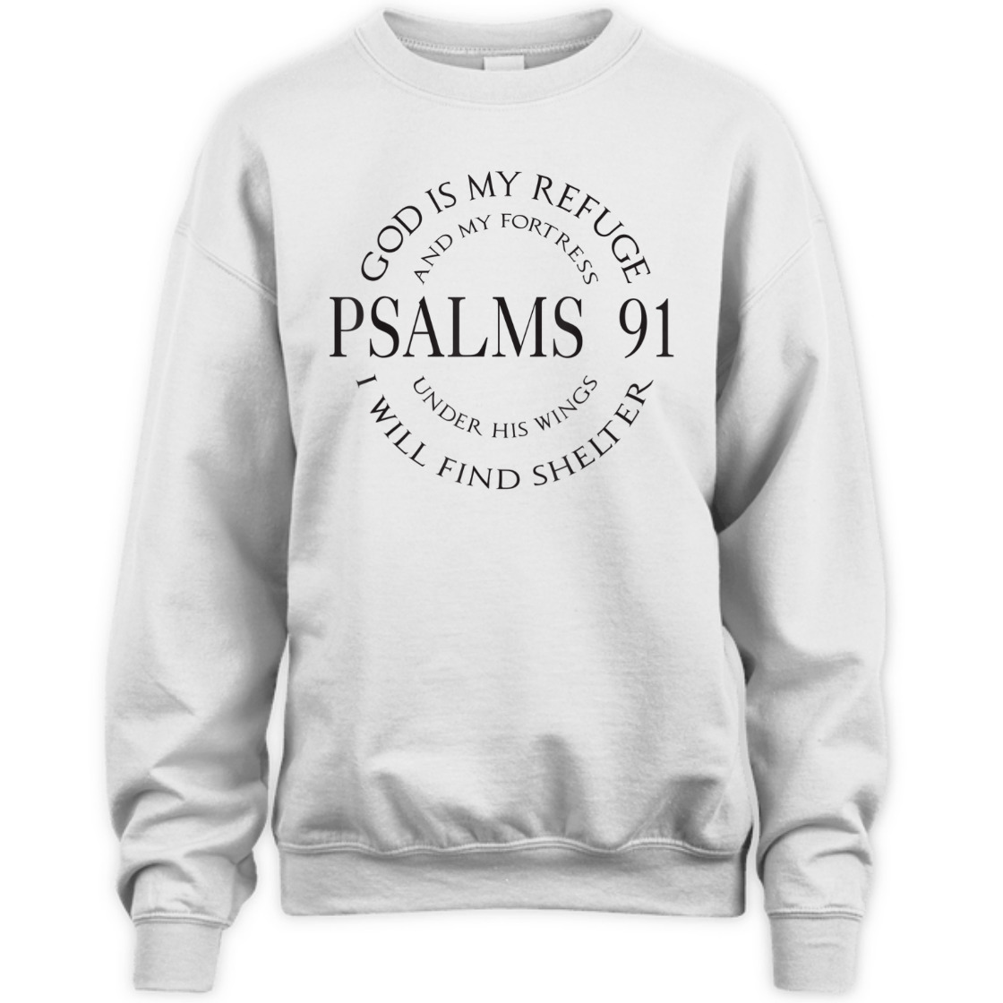 God Is My Refuge And My Fortress Psalms 91 Under His Wings Bible Verse T-Shirt