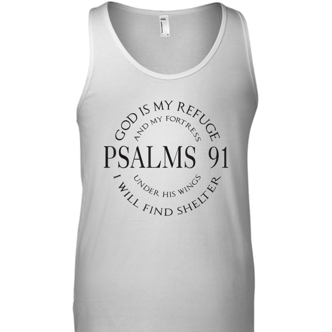 God Is My Refuge And My Fortress Psalms 91 Under His Wings Bible Verse T-Shirt