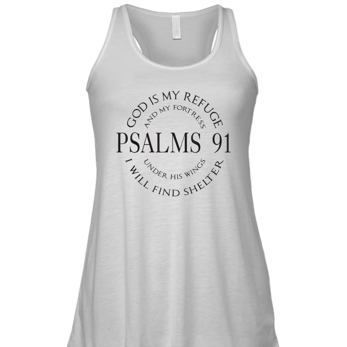 God Is My Refuge And My Fortress Psalms 91 Under His Wings Bible Verse T-Shirt God Is My Refuge And My Fortress Psalms 91 Under His Wings Bible Verse T-Shirt