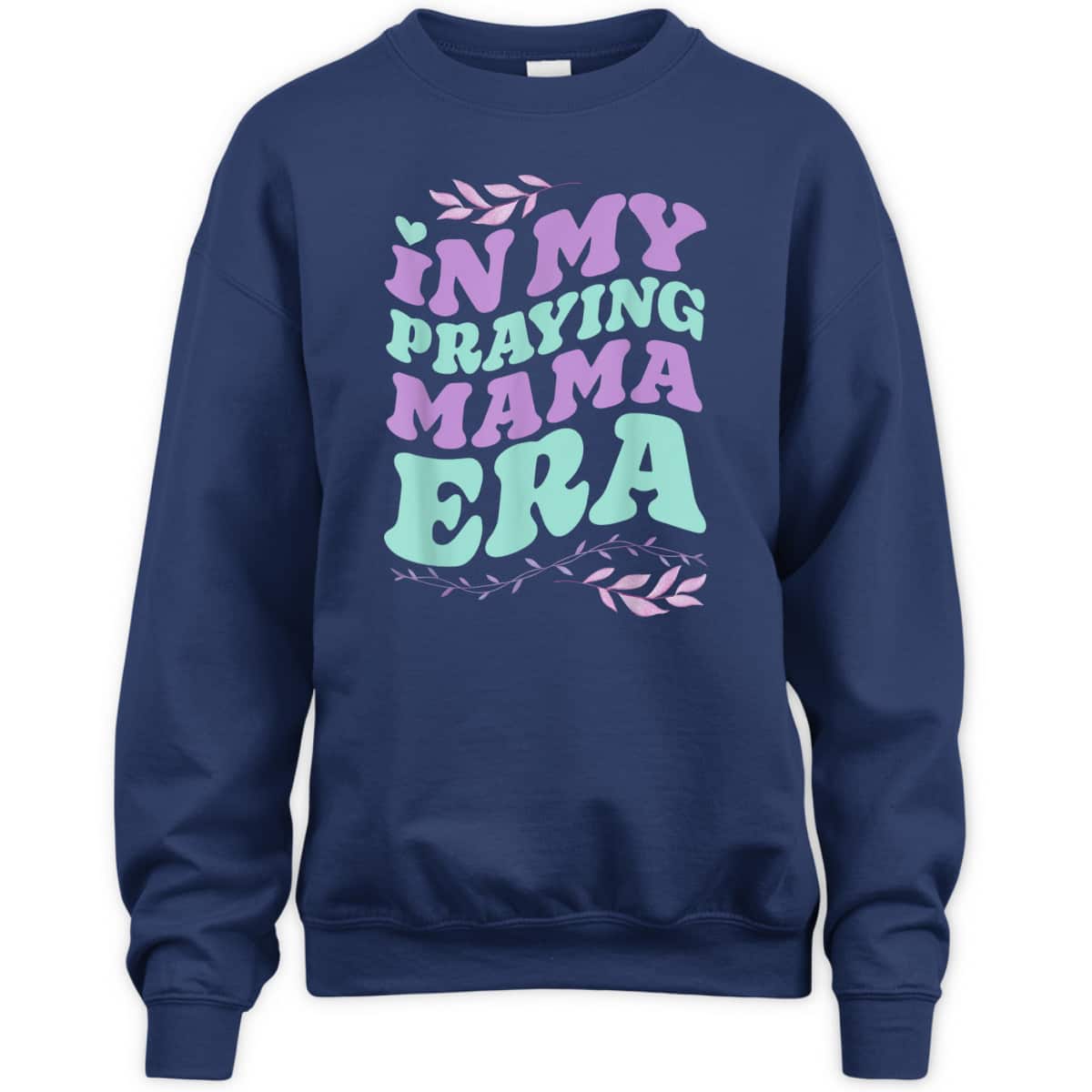 In My Praying Mama Era Mom Christian Jesus Faith Mothers Day T-Shirt In My Praying Mama Era Mom Christian Jesus Faith Mothers Day T-Shirt
