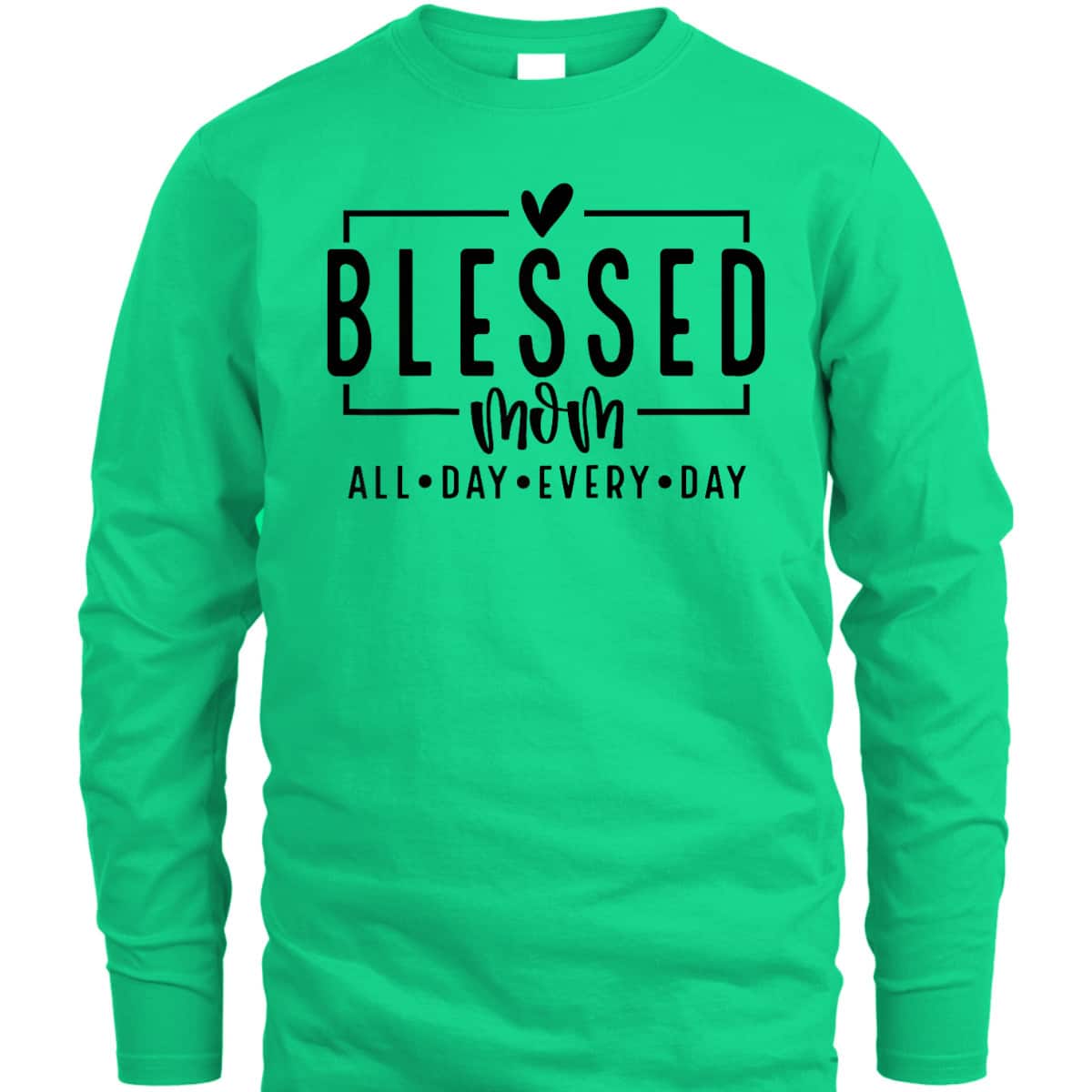 Blessed Mom All Day Every Day Christian Mom Vibes Mother Day T-Shirt Blessed Mom All Day Every Day Christian Mom Vibes Mother Day T-Shirt