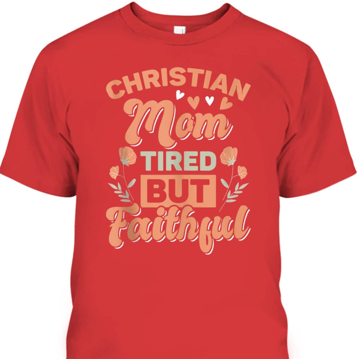 Funny Christian Mom Retro Faith For Mother's Day T-Shirt