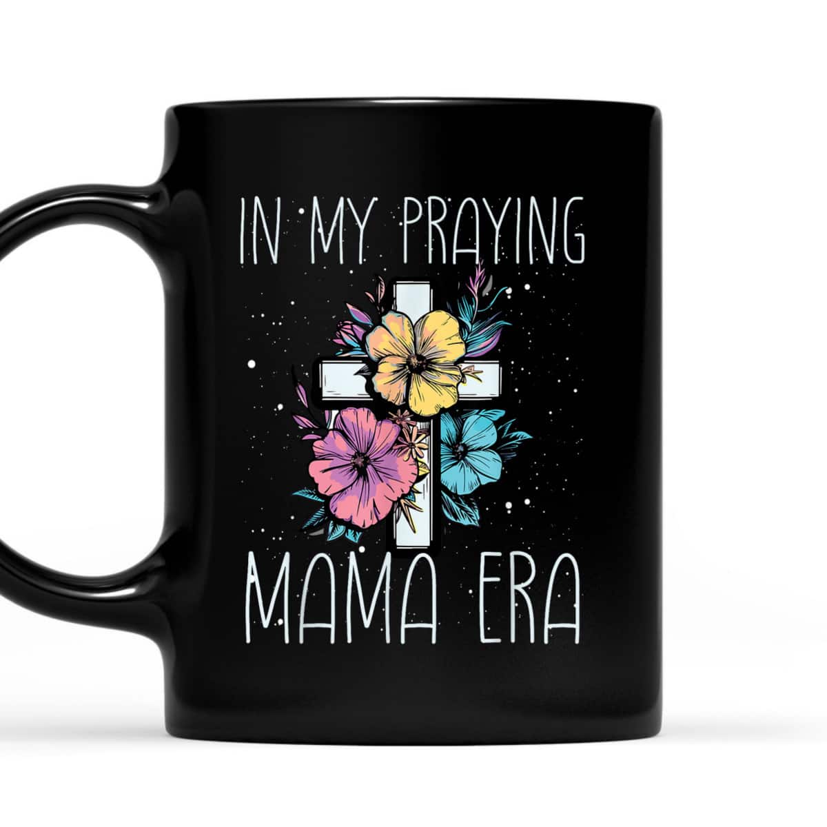 Christian In My Praying Mama Era Religious Mom Mother's Day T-Shirt Christian In My Praying Mama Era Religious Mom Mother's Day T-Shirt