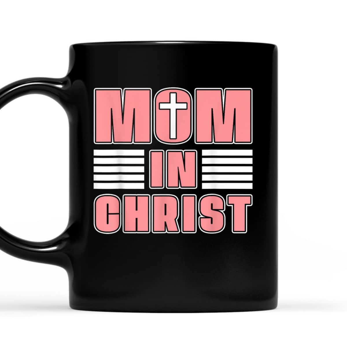 Mom In Christ Funny Christian Mom Mother's Day T-Shirt Mom In Christ Funny Christian Mom Mother's Day T-Shirt
