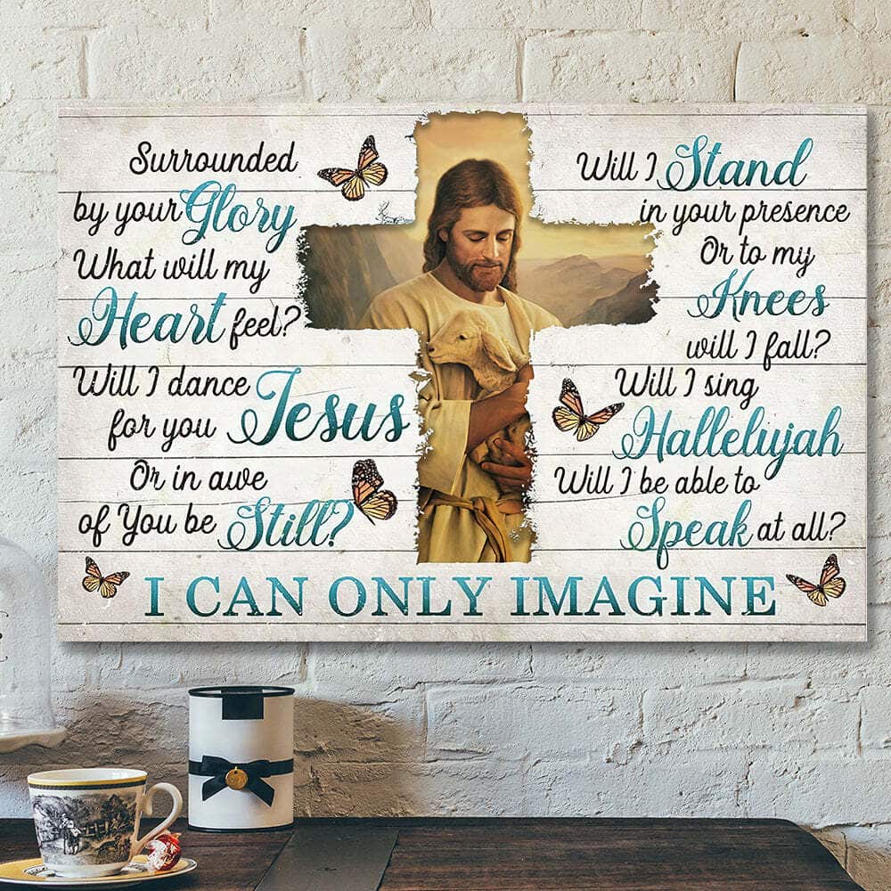 Jesus And Lamb Bible Verse I Can Only Imagine Surrounded By Your Glory Canvas Wall Art Gift Jesus And Lamb Bible Verse I Can Only Imagine Surrounded By Your Glory Canvas Wall Art Gift