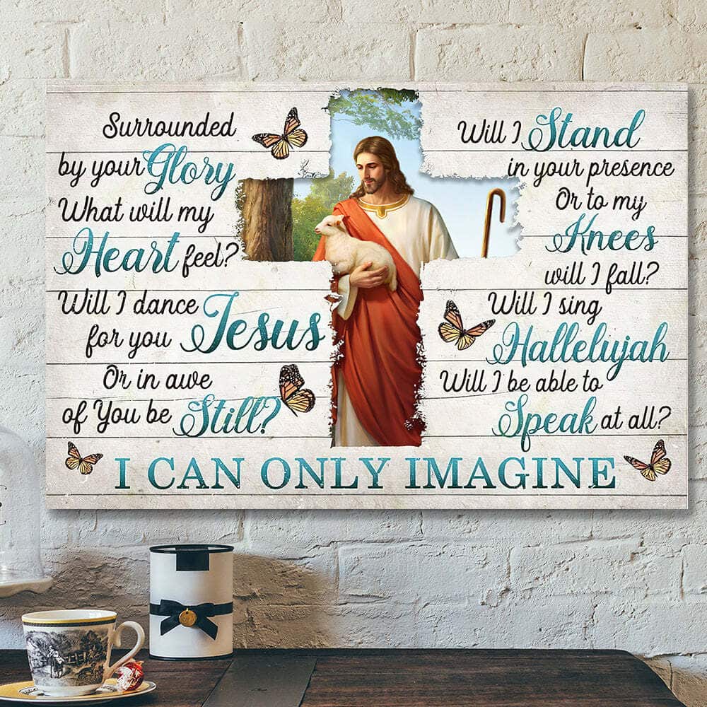 I Can Only Imagine Surrounded By Your Glory Jesus Peaceful Bible Verse Scripture Canvas Wall Art I Can Only Imagine Surrounded By Your Glory Jesus Peaceful Bible Verse Scripture Canvas Wall Art