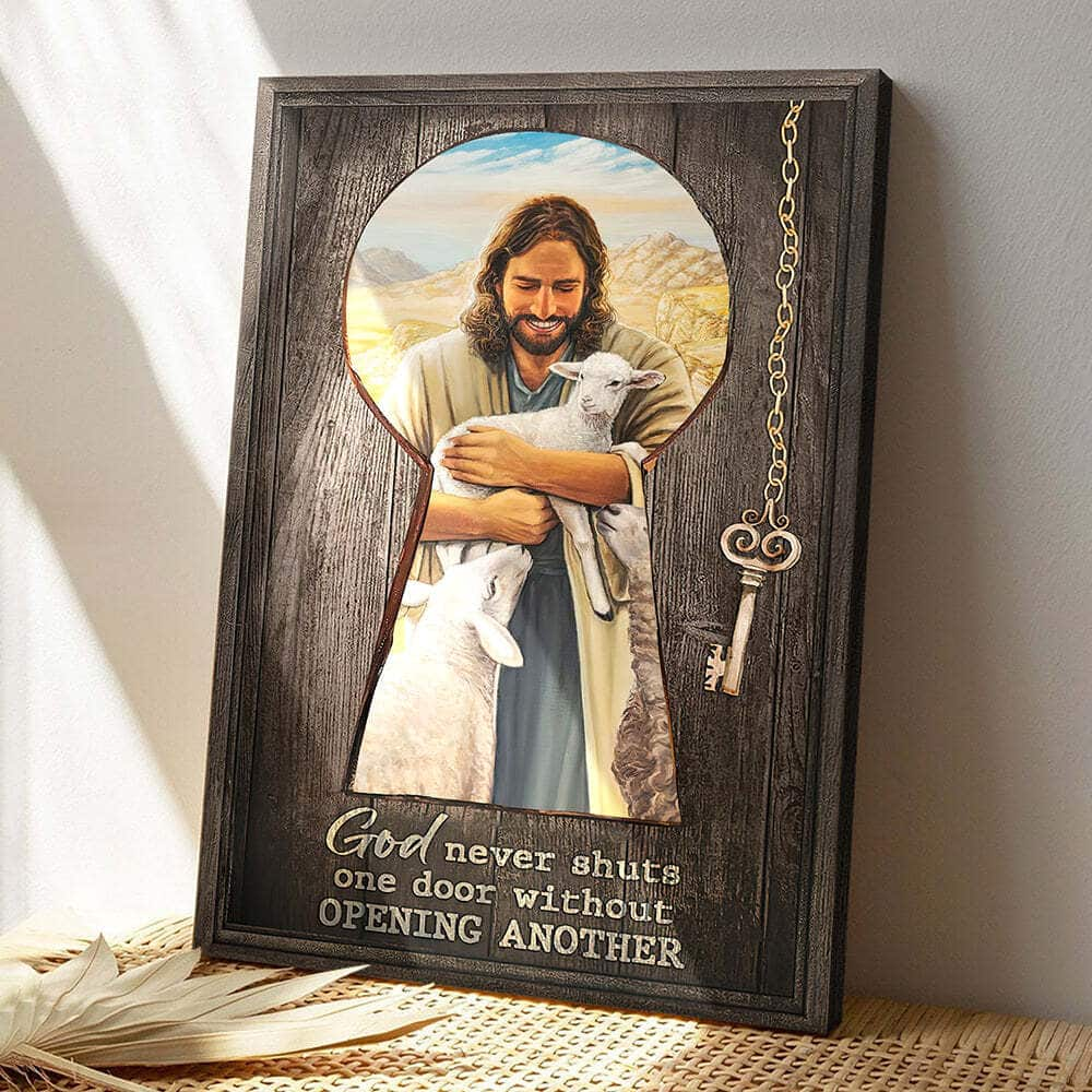 God Never Shuts One Door Without Opening Another Jesus And Lamb Bible Verse Scripture Canvas Print