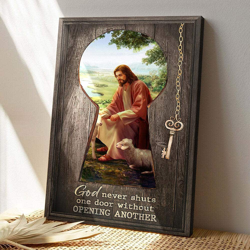 God Never Shuts One Door Without Opening Another Jesus And Lambs Bible Verse Scripture Canvas Print