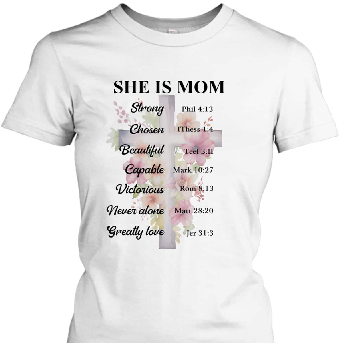 She Is Mom Strong Chosen Bible Mother's Day Gift T-Shirt She Is Mom Strong Chosen Bible Mother's Day Gift T-Shirt