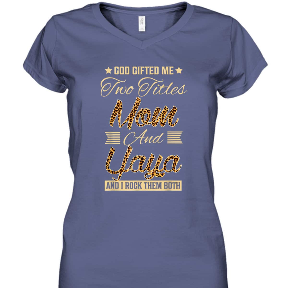 God Gifted Me Two Titles Mom Yaya Leopard Mother's Day T-Shirt God Gifted Me Two Titles Mom Yaya Leopard Mother's Day T-Shirt