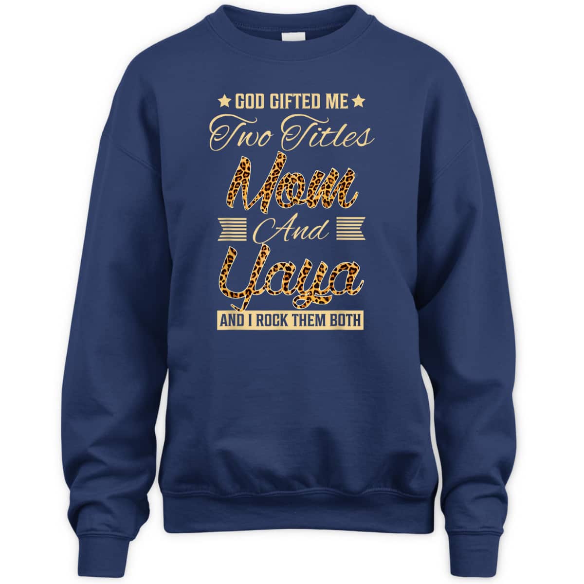 God Gifted Me Two Titles Mom Yaya Leopard Mother's Day T-Shirt God Gifted Me Two Titles Mom Yaya Leopard Mother's Day T-Shirt