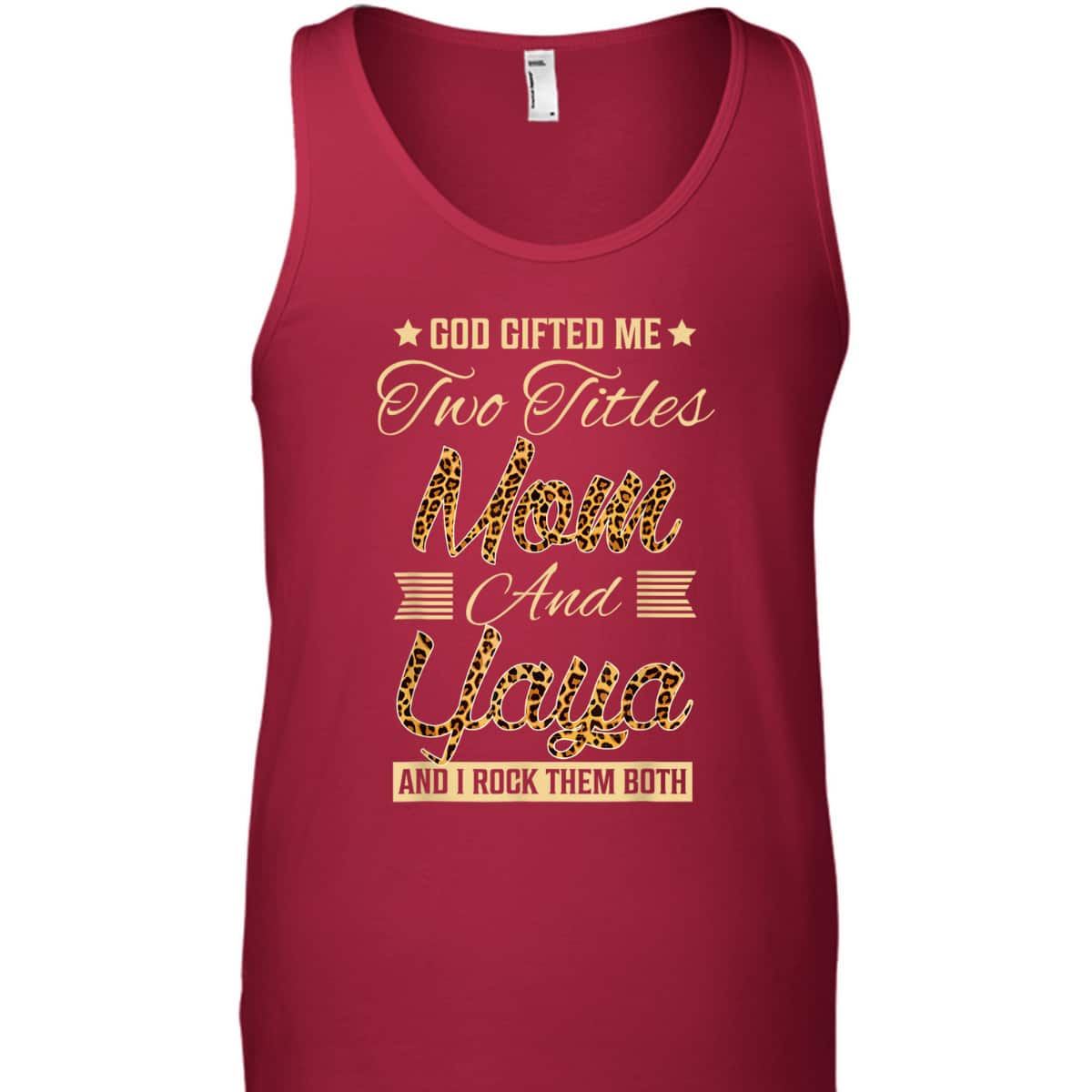 God Gifted Me Two Titles Mom Yaya Leopard Mother's Day T-Shirt God Gifted Me Two Titles Mom Yaya Leopard Mother's Day T-Shirt
