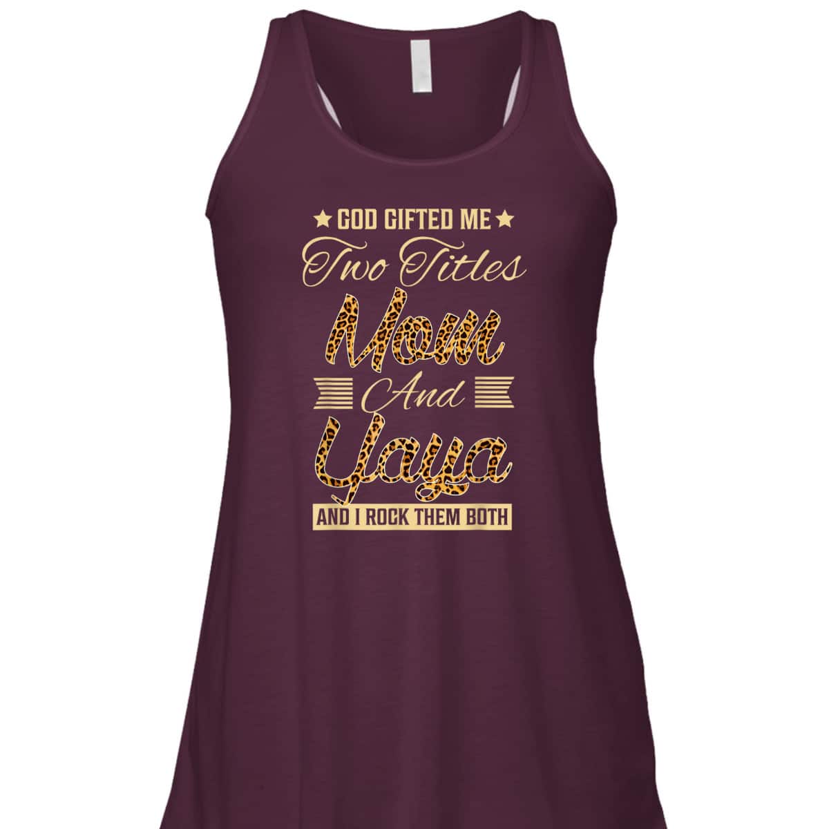 God Gifted Me Two Titles Mom Yaya Leopard Mother's Day T-Shirt God Gifted Me Two Titles Mom Yaya Leopard Mother's Day T-Shirt
