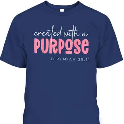 Created With A Purpose Christian Bible Verse Faith T-Shirt